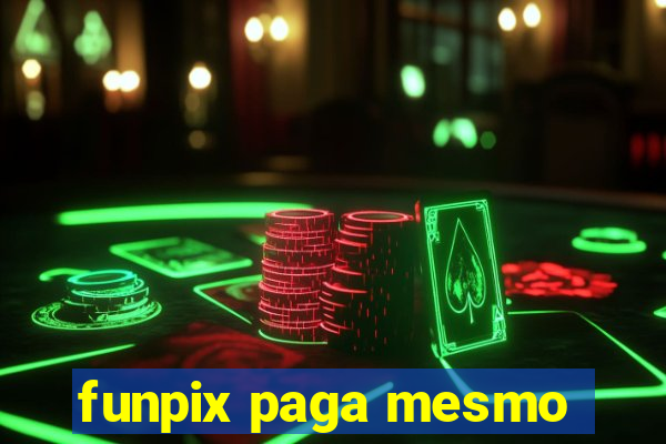 funpix paga mesmo